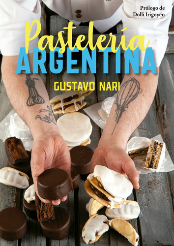 Pasteleria Argentina - Nari, de Nari, Gustavo. Editorial Ateneo, tapa blanda en español, 2022