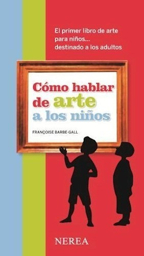 Como Hablar De Arte A Los Niños (3 Edicion) (rustica) Bar