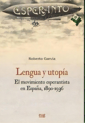 Legua Y Utopia, De Garvia Soto, Roberto. Editorial Universidad De Granada, Tapa Blanda En Español