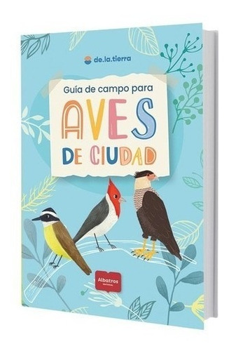 * Guia De Campo Para Aves De Ciudad * Fundación De La Tierra