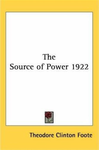 The Source Of Power 1922 - Theodore Clinton Foote