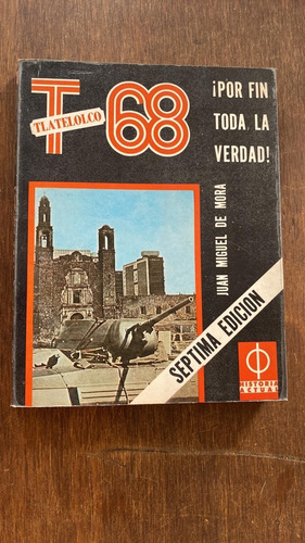 Tlatelolco 1968 T 68 Juan Miguel De Mora Editorial Historia