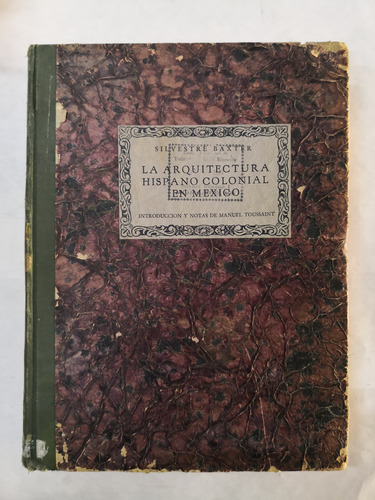 La Arquitectura Hispano Colonial En México - Silvestre Baxte (Usado)