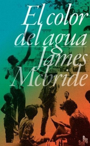 Libro: El Color Del Agua. Mcbride, James. Big Sur