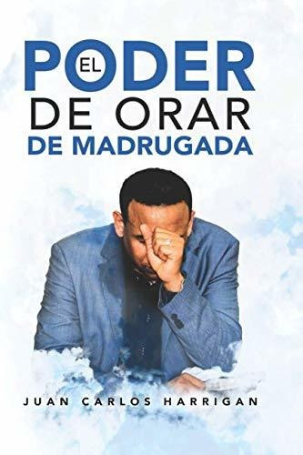 El Poder De Orar De Madrugada, Edición En Español