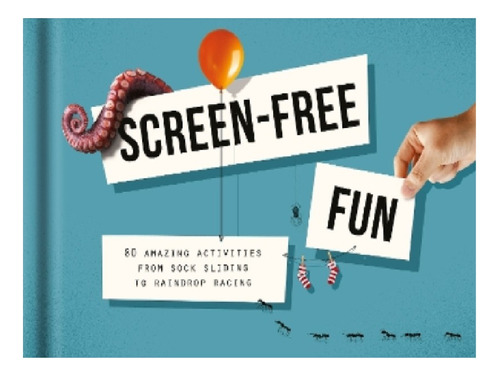 Screen-free Fun: 80 Amazing Activities From Sock Slidi. Eb11