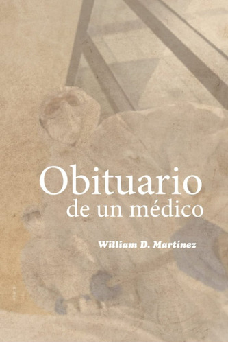 Obituario De Un Medico - Martinez,william D,