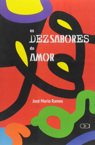 Os dezsabores do amor José Mario Ramos Editora Ibis Libris