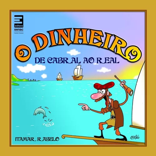 Livro O Dinheiro De Cabral Ao Real - Itamar Rabelo [2008]