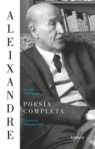 Poesia Completa: Edición de Alejandro Sanz, de Aleixandre, Vicente. Serie Lumen Editorial Lumen, tapa dura en español, 2022
