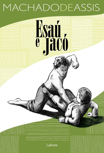 Esaú e Jacó, de Joaquim Machado de Assis. Editorial Editora Lafonte Ltda, capa mole em português, 2020