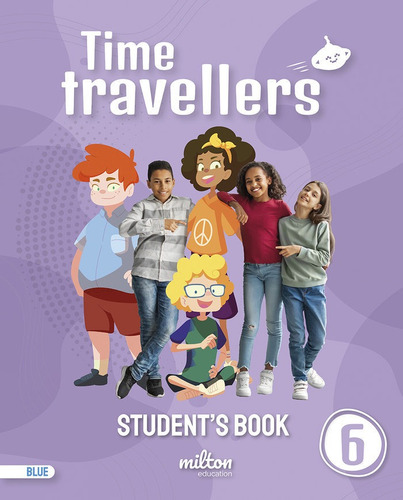 Time Travellers 6 Blue Student's Book English 6 Primaria, De Aa.vv. Editorial Milton Education, Tapa Blanda En Inglés