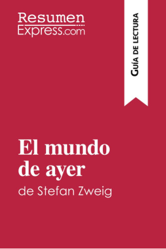 Libro: El Mundo De Ayer De Stefan Zweig (guía De Lectura): R