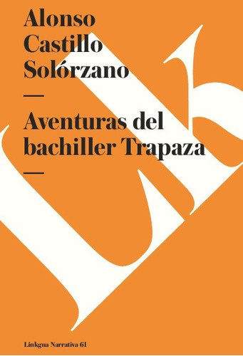 Aventuras Del Bachiller Trapaza, De Alonso Castillo Solórzano. Editorial Linkgua Red Ediciones En Español