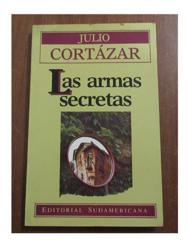 Julio Cortazar Libro Las Armas Secretas