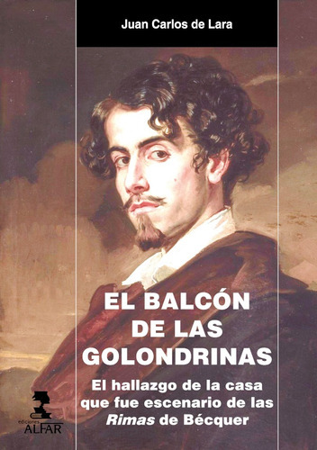 El Balcón De Las Golondrinas, De Juan Carlos De Lara. Editorial Ediciones Alfar, Tapa Blanda, Edición 1 En Español, 2019