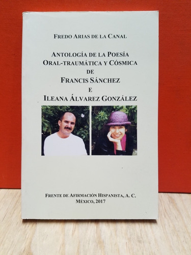 Antología De La Poesía Oral- Traumática Y Cósmica De Francis