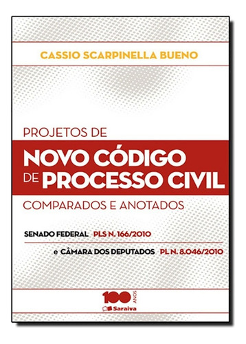 Projetos De Novo Código De Processo Civil - Comparados E Anotados - 2014, De Cassio Scarpinella Bueno. Editora Saraiva Em Português