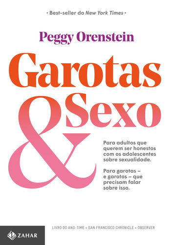 Garotas & sexo, de Peggy, Orenstein. Editorial ZAHAR, capa mole em português, 2017