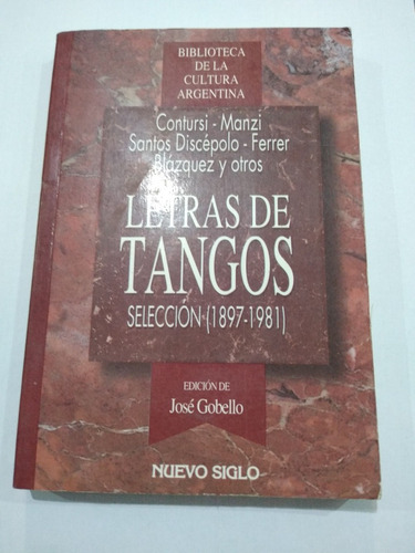 Letras De Tangos Seleccion 1897-1981 Jose Gobello Nuevosiglo