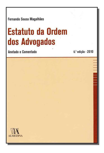 Estatuto Da Ordem Dos Advogado - Anotado E Comentado - 06ed, De Magalhaes, Fernando Sousa. Editora Almedina Em Português