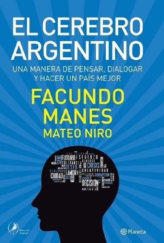 Libro - El Cerebro Argentino, De Facundo Manes. Editorial P