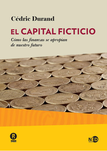 Libro: El Capital Ficticio: Cómo Las Finanzas Se Apoderan De