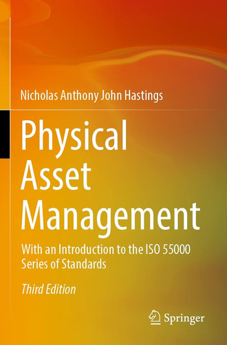 Physical Asset Management: With An Introduction To The Iso 5