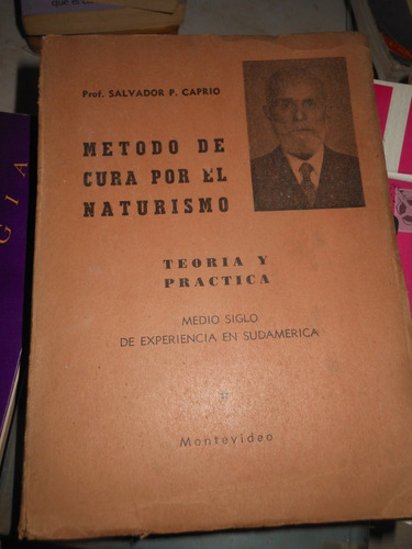 *  Salvador P. Caprio - Metodo De Cura Por El Naturismo