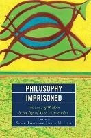 Libro Philosophy Imprisoned : The Love Of Wisdom In The A...