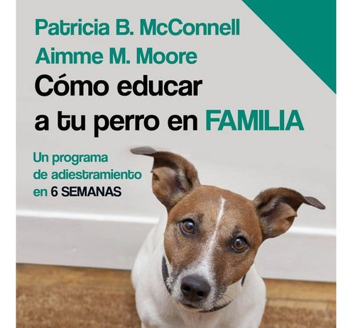 Cãâ³mo Educar A Tu Perro En Familia, De Mcnell, Patricia B.. Editorial Ediciones Invisibles, Tapa Blanda En Español