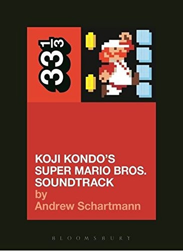 Book : Koji Kondo's Super Mario Bros. Soundtrack (33 1/3)