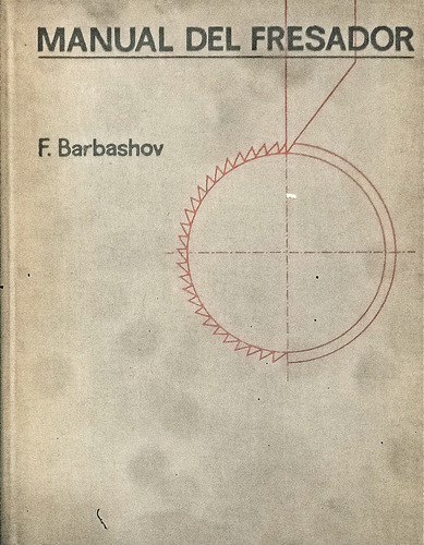 Manual Del Fresador F.a. Barbashov Editorial Mir Mosú (Usado)