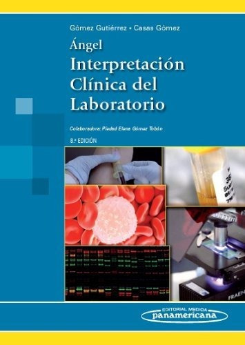 Angel. Interpretacion Clinica Del Laboratorio, De Gómez Gutiérrez, Alberto. Editorial Médica Panamericana, Tapa Tapa Blanda En Español