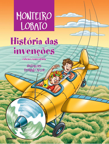História das invenções – Edição comentada, de Lobato, Monteiro. Editora Globo S/A, capa mole em português, 2014