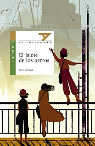 El Islote De Los Perros: 107 (ala Delta - Serie Verde), De Canosa, Oriol. Editorial Edelvives, Tapa Pasta Blanda, Edición 1 En Español, 2017