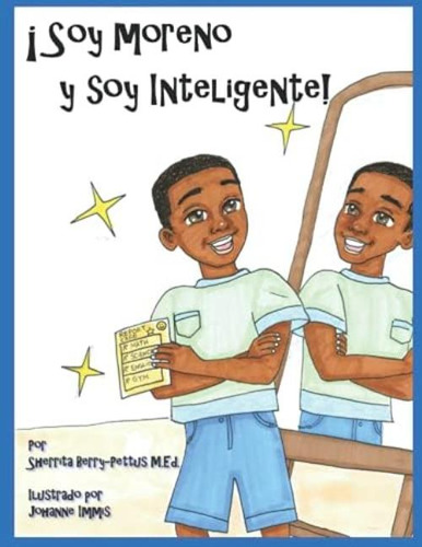 ¡soy Moreno Y Soy Inteligente! (spanish Edition), De Berry-pettus, Sherrita. Editorial Oem, Tapa Blanda En Español