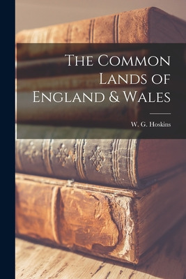 Libro The Common Lands Of England & Wales - Hoskins, W. G...