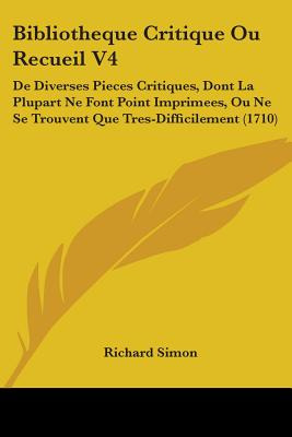 Libro Bibliotheque Critique Ou Recueil V4: De Diverses Pi...