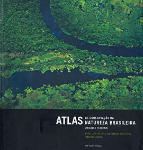 Atlas De Conservaçao Da Natureza Brasileira, De Vários Autores. Editora Metalivros - Wmf, Capa Mole Em Português