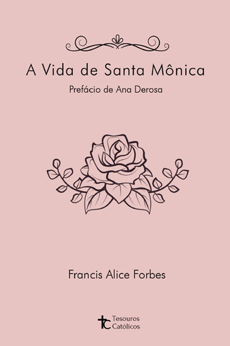 A Vida De Santa Mônica, De Francis Alice Forbes. Editora Tesouros Católicos, Capa Mole, Edição 1 Em Português, 2022