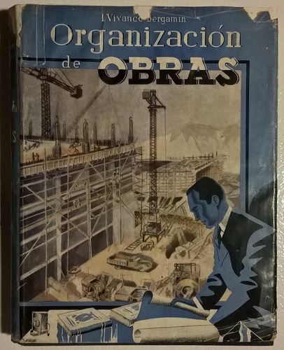 Organización De Obras - Ignacio Vivanco Bergamín - Año 1949
