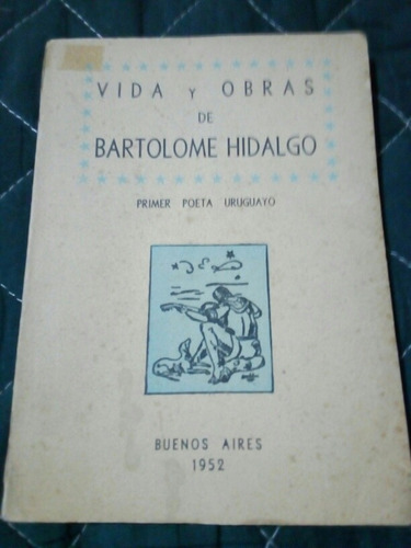 Vida Y Obras De Bartolome Hidalgo 1952