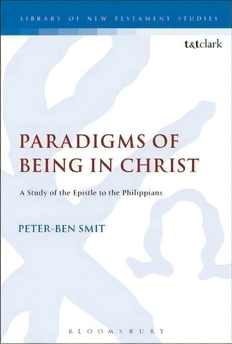 Paradigms Of Being In Christ, De Peter-ben Smit. Editorial Bloomsbury Publishing Plc, Tapa Blanda En Inglés
