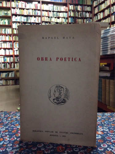 Obra Poética. Rafael Maya