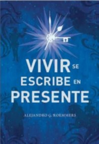 Vivir Se Escribe En Presente - Roemmers Alejandro