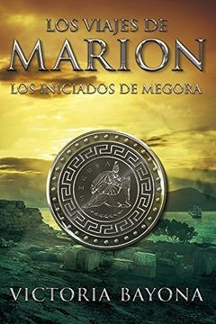 Los Iniciados De Megora (los Viajes De Marion 2) / Bayona