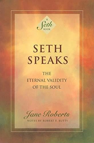 Book : Seth Speaks The Eternal Validity Of The Soul - Jane.