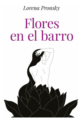 Flores En El Barro - Lorena Pronsky - Full