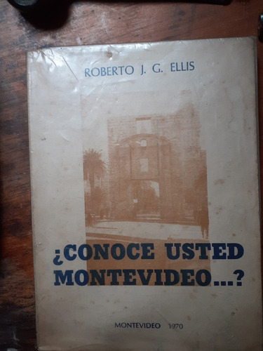 Conoce Usted Montevideo? Roberto Ellis
